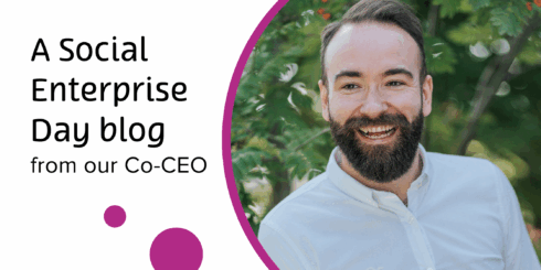 A Social Enterprise Day blog from our Co-CEO