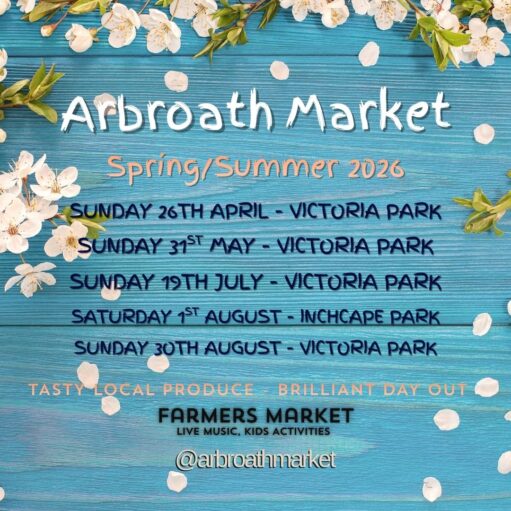 An event poster for the Arbroath Market Spring/Summer 2026 set against a blue wood background decorated with white cherry blossoms and petals. It lists five dates: April 26, May 31, July 19, and August 30 at Victoria Park, and August 1 at Inchcape Park. The text highlights "tasty local produce," "live music," and "kids activities."