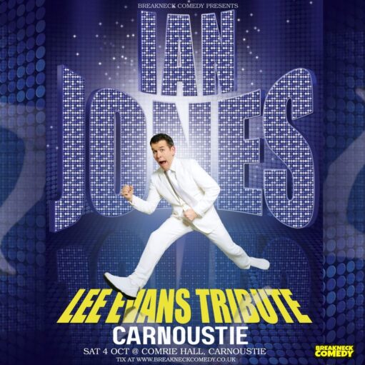 A promotional poster for a comedy show. The background is a sparkly blue and purple pattern. In the center, a man dressed in a white suit, white shirt, and white trainers is captured in a dynamic pose, mid-leap with his arms and legs bent. His mouth is open in a comedic expression. Above him, the words "IAN JONES" are written in large, blue, glittery letters. Below the photo, the words "LEE EVANS TRIBUTE" and "CARNOUSTIE" are in a large yellow font. At the bottom, in smaller text, the show details read "SAT 4 OCT @ COMRIE HALL, CARNOUSTIE" and "TIX AT WWW.BREAKNECKCOMEDY.CO.UK." The Breakneck Comedy logo is in the bottom right corner.