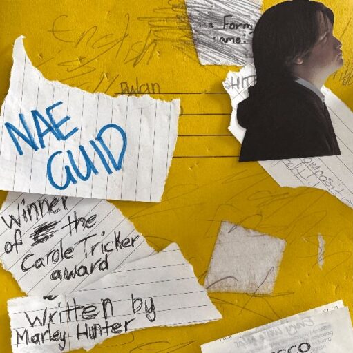 A chaotic, layered collage on a bright yellow background, which itself is covered in scribbles and handwriting, suggesting a school notebook or folder. The composition is dominated by torn pieces of white, lined paper featuring key text, most notably the title "NAE GUID" written in large, bold blue and black marker. Further scraps identify the author and a possible award: "Written by Marley Hunter" and "Winner of the Carole Tricker award." In the upper right corner, a cutout photograph shows the profile of a person, appearing to be a minor, dressed in a dark blazer, looking up and away from the viewer. The overall aesthetic is raw and fragmented, using handwritten elements and torn paper to convey information, likely serving as a cover or promotion for a piece of writing.