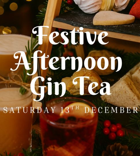 A dark, warm, and inviting promotional graphic for a "Festive Afternoon Gin Tea" scheduled for "SATURDAY 13TH DECEMBER." The large, decorative white text is overlaid on a soft-focus background of festive items. The background includes a tiered stand featuring sweet and savory items like a scone or shortbread and a sandwich, surrounded by Christmas decorations like fir branches, red berries, and a pine cone. The foreground prominently features two festive drinks: a light-colored, creamy cocktail garnished with rosemary on the left, and a dark red drink, possibly a mulled gin, with fruit and spices on the right.