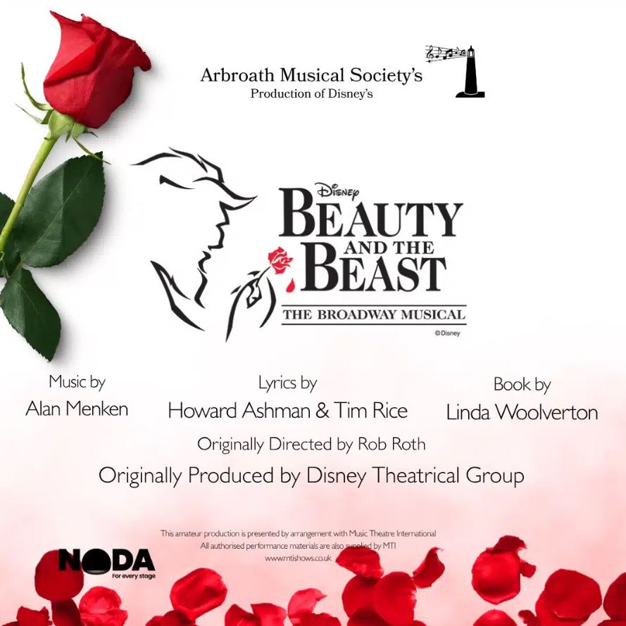 A promotional graphic for the Arbroath Musical Society's production of Disney's Beauty and the Beast: The Broadway Musical, set against a predominantly white background. The top left corner features a deep red rose on a long stem, with the petals from other roses scattered across the bottom border. The title, "BEAUTY AND THE BEAST", is centered, with the silhouette of the Beast and Belle's hand holding a rose forming part of the design. Below the title, the creative team is credited: Music by Alan Menken, Lyrics by Howard Ashman & Tim Rice, and Book by Linda Woolverton. A small logo for the Arbroath Lighthouse is near the top society name, and the NODA logo is visible in the bottom left corner.