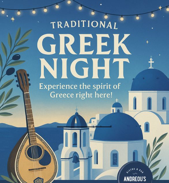 A promotional graphic for a "TRADITIONAL GREEK NIGHT" event. The illustration features classic blue and white Greek architecture (domed churches), a bouzouki musical instrument on the left, an olive branch, and a string of fairy lights at the top, all against a blue sky background. The text reads: "Experience the spirit of Greece right here!" and includes the logo for "ANDREOU'S BISTRO & BAR" at the bottom right.