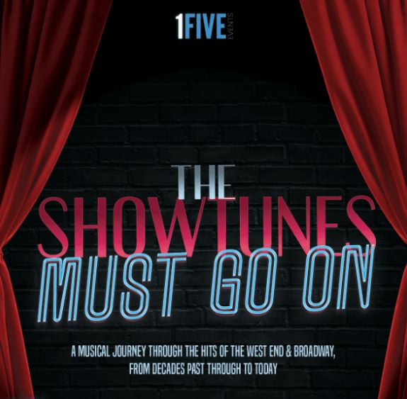 A promotional poster for a musical event titled "THE SHOWTUNES MUST GO ON." The text is stylized in neon pink and blue against a black brick wall background, framed by red velvet stage curtains. The text below explains the event: "A MUSICAL JOURNEY THROUGH THE HITS OF THE WEST END & BROADWAY, FROM DECADES PAST THROUGH TO TODAY." The logo "1FIVE EVENTS" is at the top.
