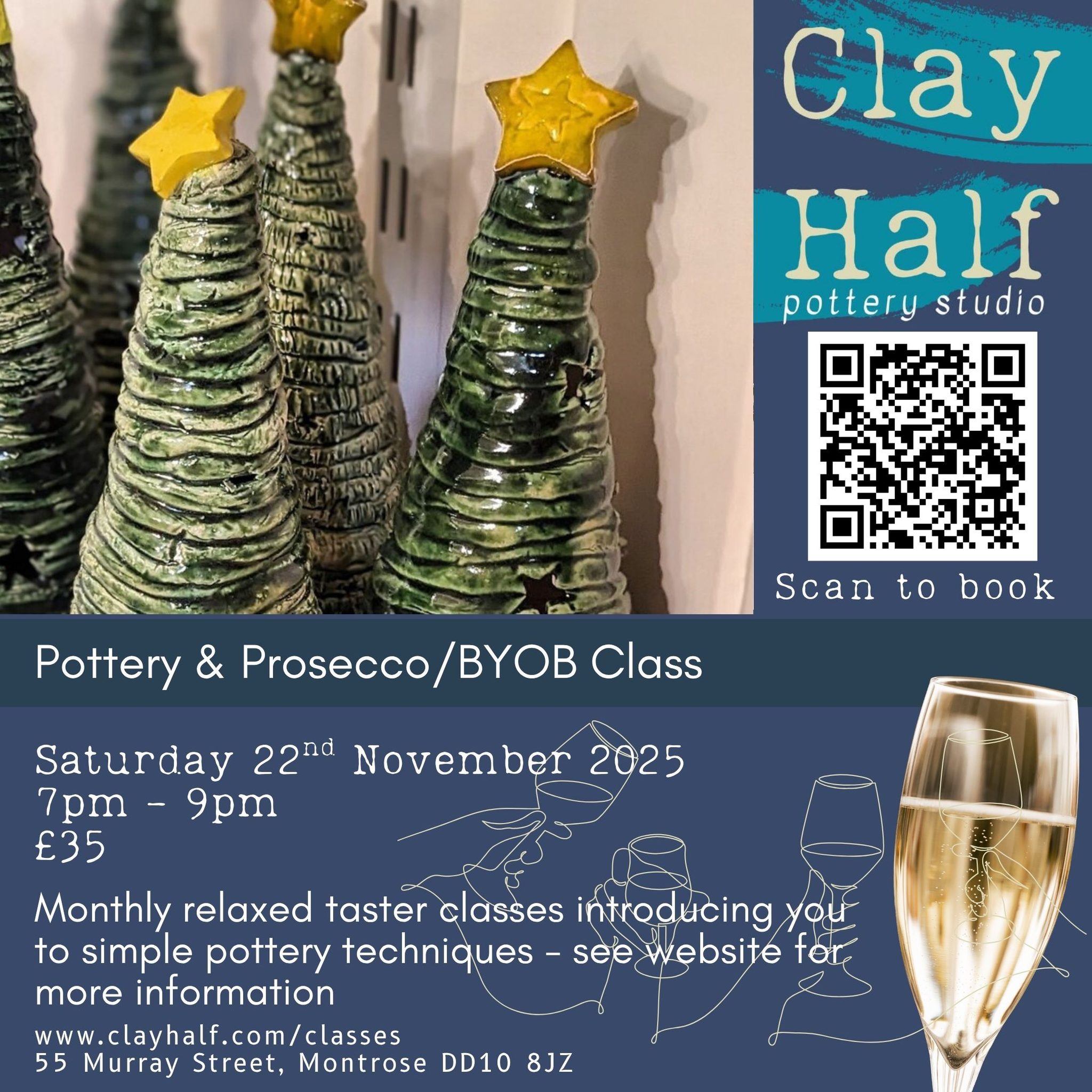 A promotional poster for a Christmas-themed "Pottery & Prosecco/BYOB Class" at Clay Half pottery studio. The image features several handmade, glazed green ceramic Christmas trees topped with yellow stars. Overlay text details the class: Saturday 22nd November 2025, 7pm - 9pm, £35. The class offers "Monthly relaxed taster classes" and includes a QR code to scan and book. A champagne flute is visible in the bottom right corner, and the studio's address and website are at the bottom.