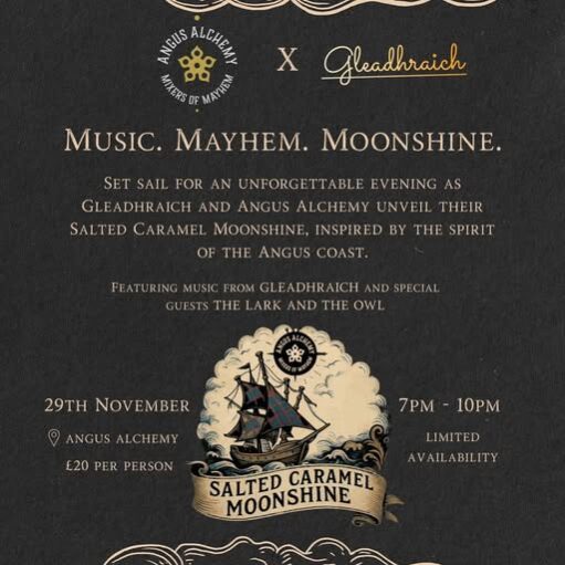 A flyer for an event titled "Music. Mayhem. Moonshine." announcing the unveiling of Salted Caramel Moonshine by Angus Alchemy and Gleadhraich. It lists the event details: 29th November, at Angus Alchemy, from 7 PM - 10 PM, £20 per person, featuring music from Gleadhraich and The Lark and The Owl. A graphic of a sailing ship is central to the image, above the words "Salted Caramel Moonshine."