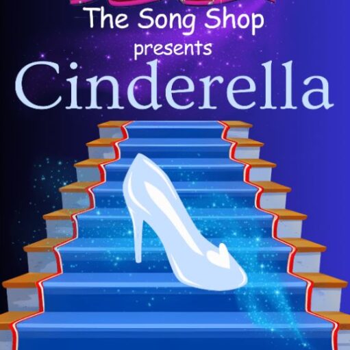 A vibrant blue and purple theatrical poster for "The Song Shop presents Cinderella" features a grand staircase with bright blue steps and golden-brown risers. A single, shimmering light-blue glass slipper rests on one of the steps. The background is a starry, sparkling night sky, and a colorful, rainbow-striped logo for "The Song Shop" is at the top.