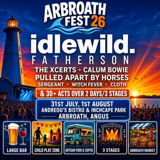 Arbroath Fest 26 poster: Idlewild & Fatherson headline, with supporting acts. Event on 31st July-1st Aug in Arbroath.
