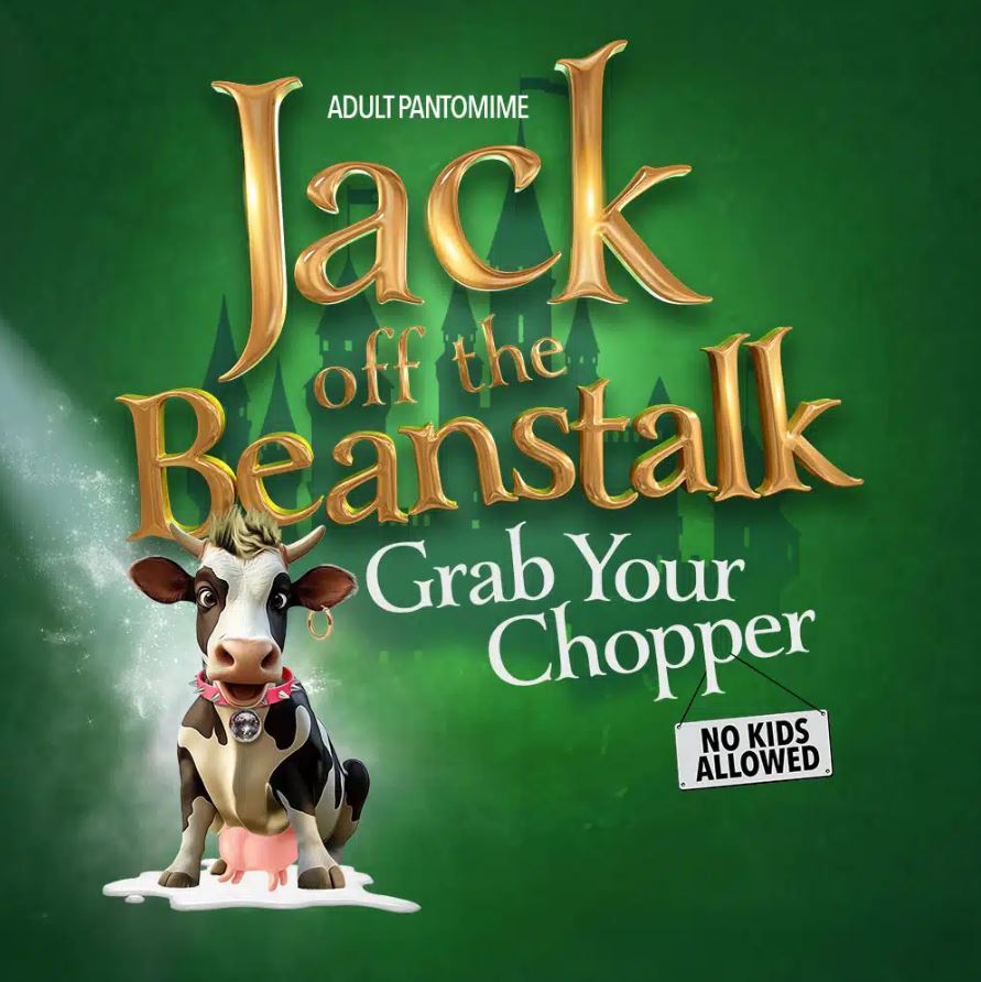 A promotional image for the "Adult Pantomime: Jack Off the Beanstalk" featuring the title in large, golden, whimsical font over a dark green background with a silhouette of a castle. A cow with a suggestive expression sits in the foreground with pink udders visible, and a sign reads "NO KIDS ALLOWED."