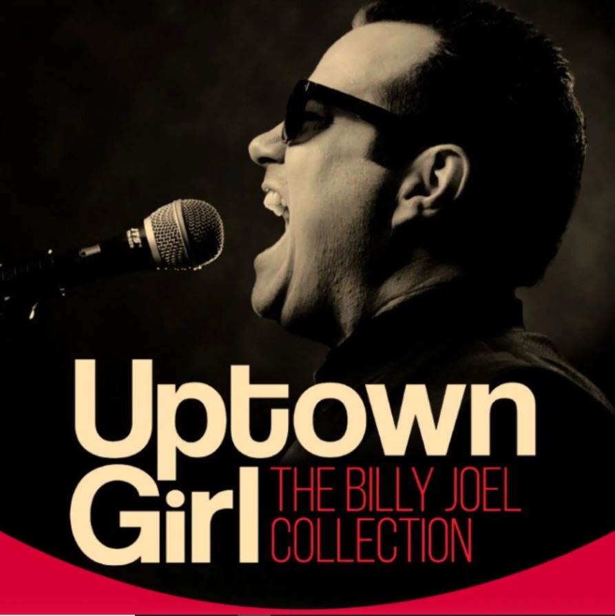 Promotional image for the tribute show "Uptown Girl: The Billy Joel Collection." The image is a dark, sepia-toned close-up of a male performer wearing sunglasses, singing intensely into a microphone, with his mouth wide open. The title text "Uptown Girl" is large in the lower left, with "The Billy Joel Collection" in smaller text below it.