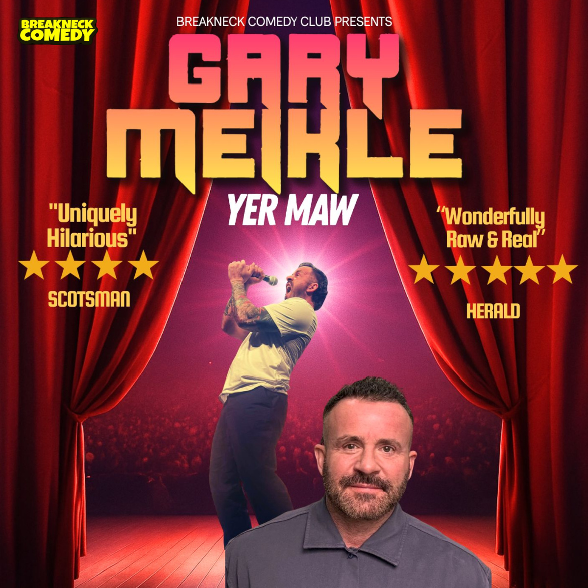 A promotional poster for "Gary Meikle: Yer Maw," presented by Breakneck Comedy. The poster features a large photo of comedian Gary Meikle in a gray shirt, looking directly at the camera, overlaid on an image of a stage with red curtains. A smaller inset photo shows him performing, singing into a microphone. The poster includes 5-star review excerpts from The Scotsman and The Herald.