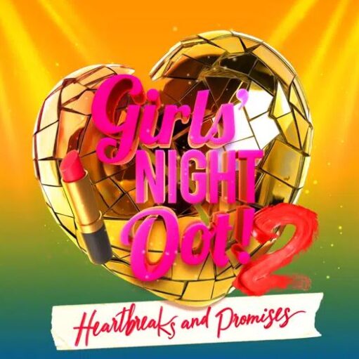 A poster for "Girls' Night Out! 2: Heartbreaks and Promises." The design features 3D pink text for the title overlaid on a gold, mirrored disco ball-style heart. A pink lipstick tube and a smudge of red lipstick paint are incorporated into the design, all set against a vibrant yellow and green background.