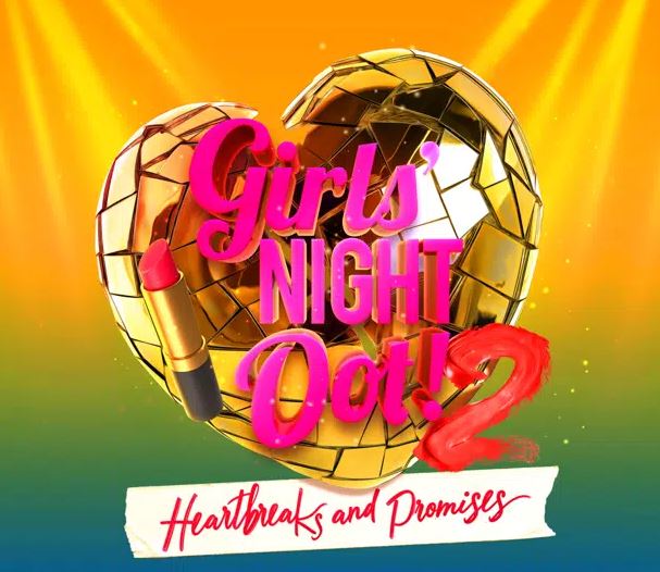 A poster for "Girls' Night Out! 2: Heartbreaks and Promises." The design features 3D pink text for the title overlaid on a gold, mirrored disco ball-style heart. A pink lipstick tube and a smudge of red lipstick paint are incorporated into the design, all set against a vibrant yellow and green background.