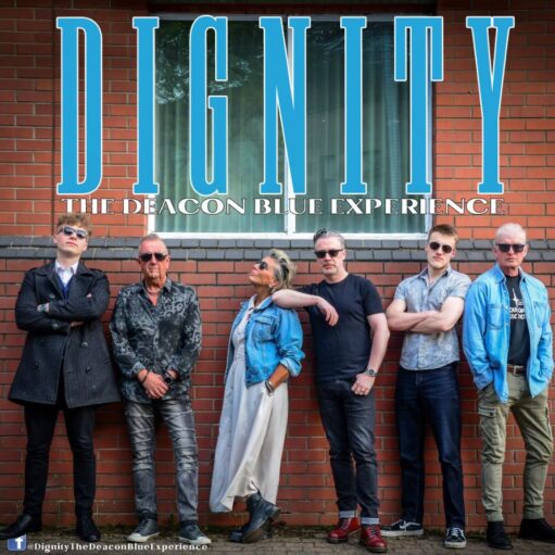 Six people, three men and a woman in the center, and two young men, are posed in front of a red brick wall, all wearing casual to smart-casual clothing and sunglasses. Large blue text above them reads "DIGNITY" and smaller text below says "THE DEACON BLUE EXPERIENCE."