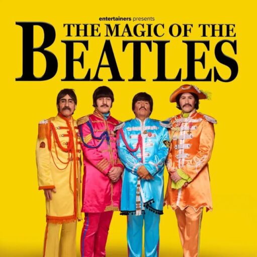 Four men dressed as The Beatles in their Sgt. Pepper's Lonely Hearts Club Band uniforms—yellow, pink, light blue, and orange—stand against a bright yellow background. The text reads "THE MAGIC OF THE BEATLES."