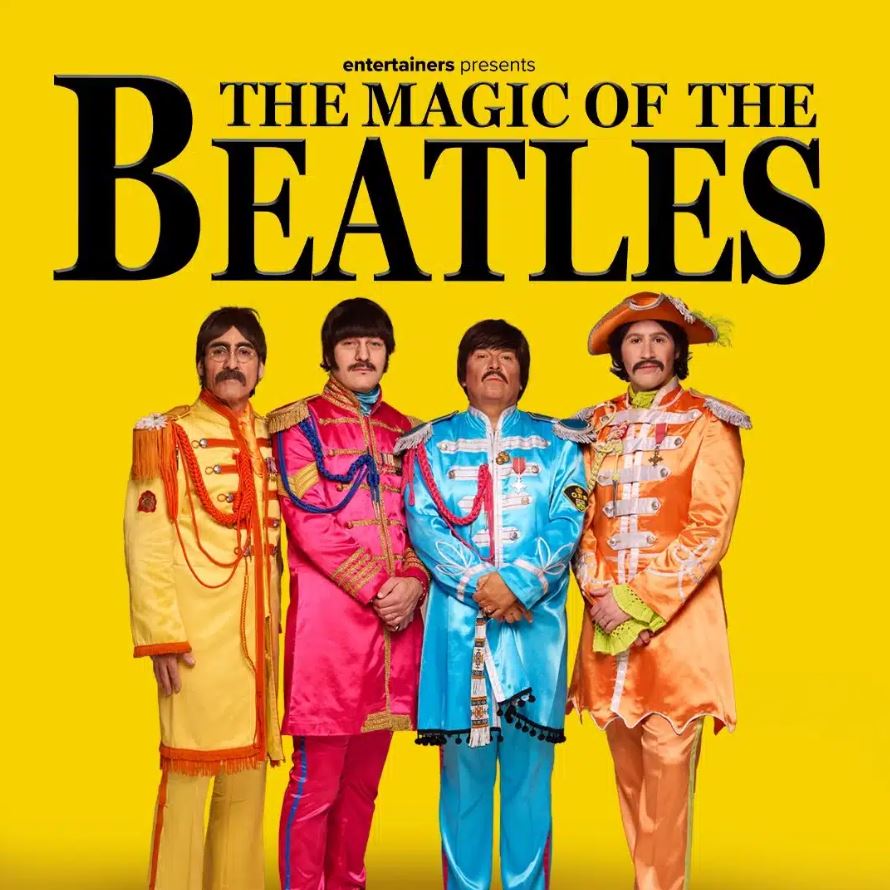 Four men dressed as The Beatles in their Sgt. Pepper's Lonely Hearts Club Band uniforms—yellow, pink, light blue, and orange—stand against a bright yellow background. The text reads "THE MAGIC OF THE BEATLES."