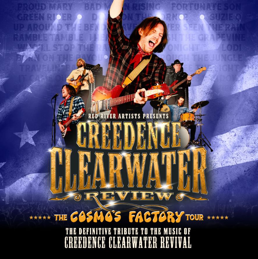 A band of five musicians playing instruments like electric guitar and drums, with the lead singer dramatically featured in the foreground, all standing above the text "CREEDENCE CLEARWATER REVIEW THE COSMO'S FACTORY TOUR" against a dark background with white song titles listed above.