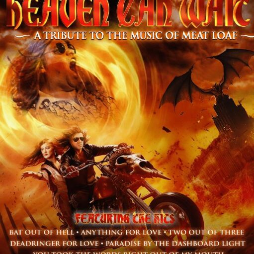 A highly stylized, fiery image for a Meat Loaf tribute. The title "HEAVEN CAN WAIT" is at the top, and in the center, a man and a woman with long blonde hair ride a motorcycle with a skull headlight, surrounded by flames. A large, screaming face of a man is visible in a circular frame above them, and a bat-winged figure stands on a tower silhouette to the right.