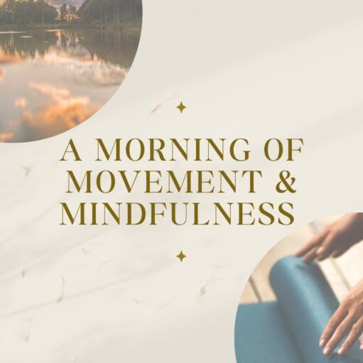 A light-colored, stylized graphic with two circular image insets: one showing a sunset reflection over a calm body of water surrounded by trees, and the other showing hands rolling up a blue yoga mat. The text in the center reads "A MORNING OF MOVEMENT & MINDFULNESS."