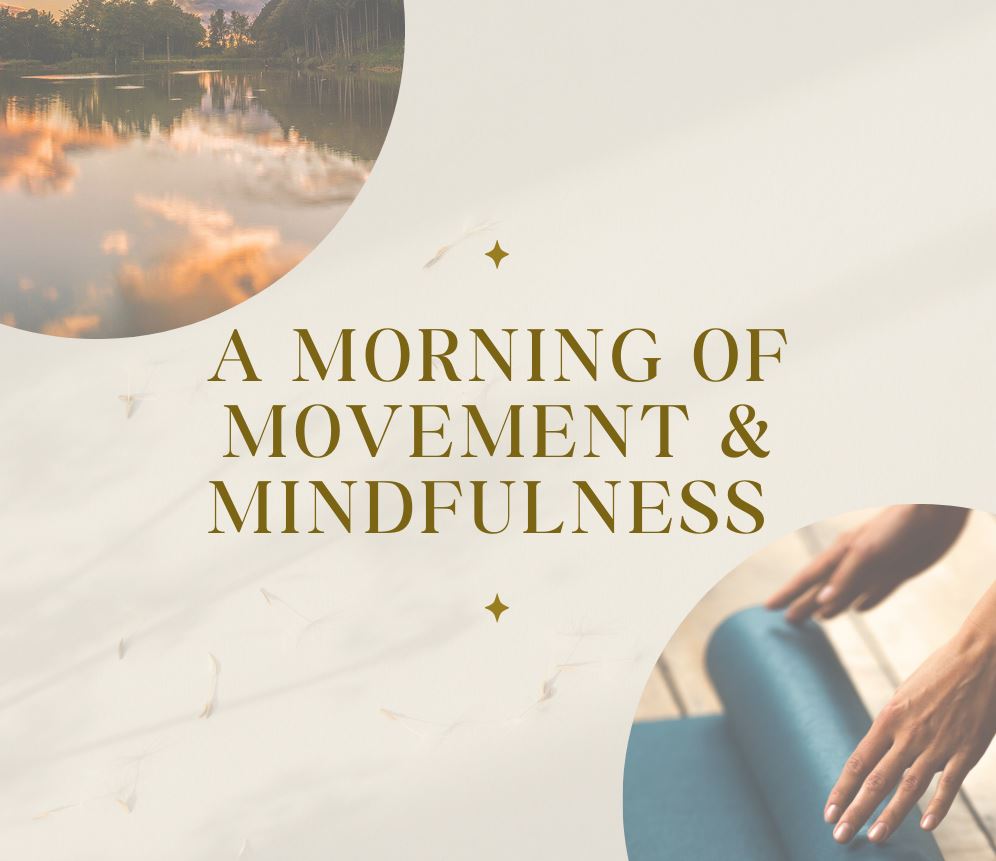 A light-colored, stylized graphic with two circular image insets: one showing a sunset reflection over a calm body of water surrounded by trees, and the other showing hands rolling up a blue yoga mat. The text in the center reads "A MORNING OF MOVEMENT & MINDFULNESS."