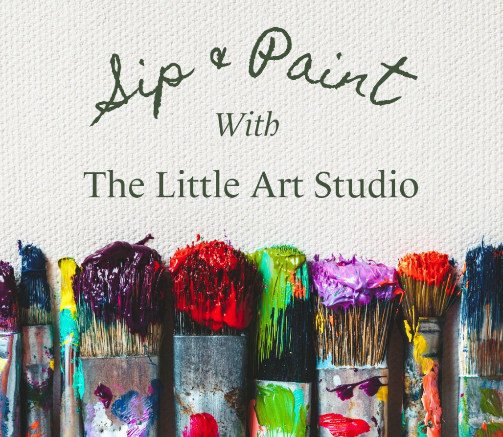 The text "Sip & Paint With The Little Art Studio" in dark green script and serif font, above a row of paintbrushes heavily covered in vibrant, colorful paints like purple, red, green, and yellow, against a canvas-like background.