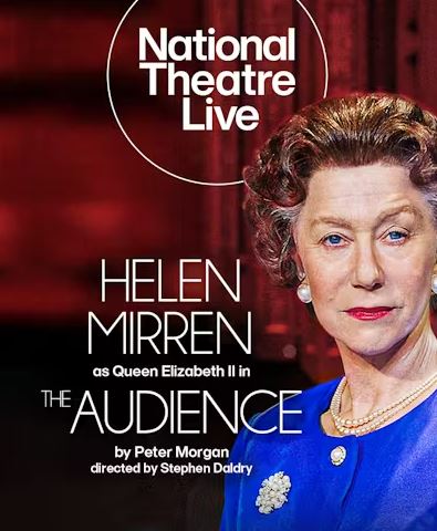 A portrait of Helen Mirren in a royal blue suit with pearl necklace and earrings, portraying Queen Elizabeth II. Text reads "National Theatre Live HELEN MIRREN as Queen Elizabeth II in THE AUDIENCE by Peter Morgan directed by Stephen Daldry."