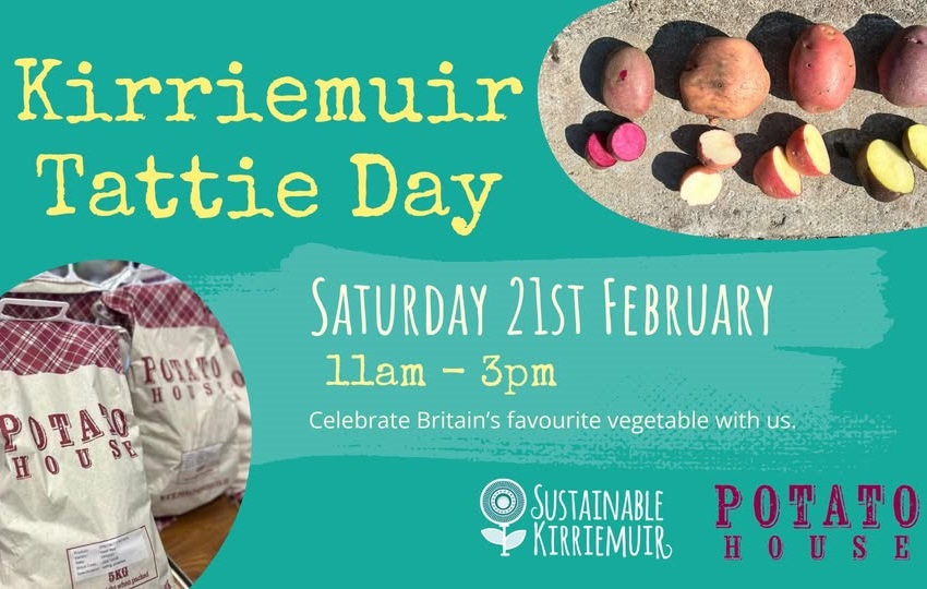 A promotional poster for "Kirriemuir Tattie Day" on Saturday 21st February, 11am - 3pm. The background is teal, featuring images of sacks labeled "POTATO HOUSE" and a variety of whole and cut potatoes. It includes the text "Celebrate Britain's favourite vegetable with us" and the logos for "Sustainable Kirriemuir" and "Potato House".