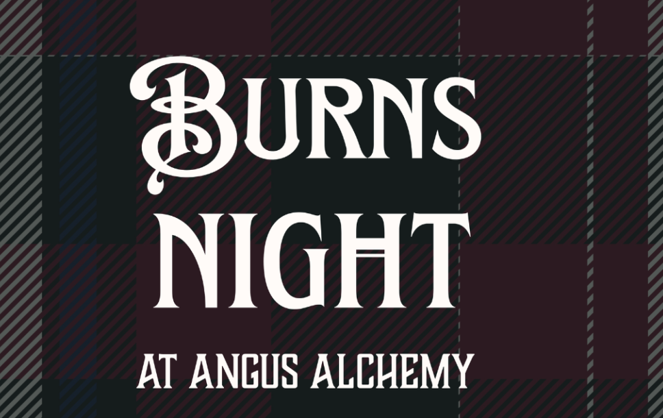 A graphic with white text on a dark tartan background. The text reads: "BURNS NIGHT" in a large decorative font, followed by "AT ANGUS ALCHEMY" in a smaller, simple font.