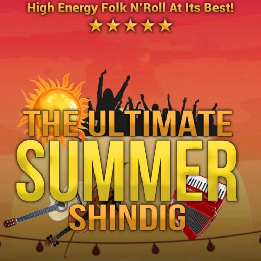 A graphic titled "THE ULTIMATE SUMMER SHINDIG" with yellow text on a red and orange background. It features a bright sun, a silhouette of a crowd of people, and musical instruments including a guitar, a violin, and a red accordion. Above the title is a five-star rating and the text "High Energy Folk N'Roll At Its Best!"