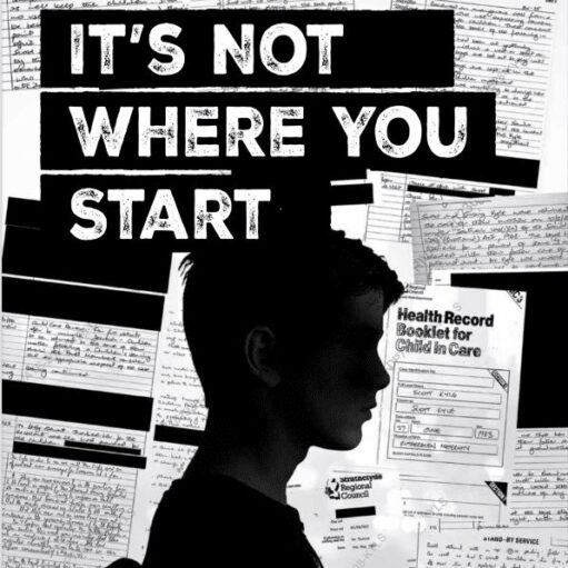 A black and white graphic featuring the silhouette of a boy's profile against a collage of hand-written documents, some of which are redacted. The text "IT'S NOT WHERE YOU START" is overlaid in white.