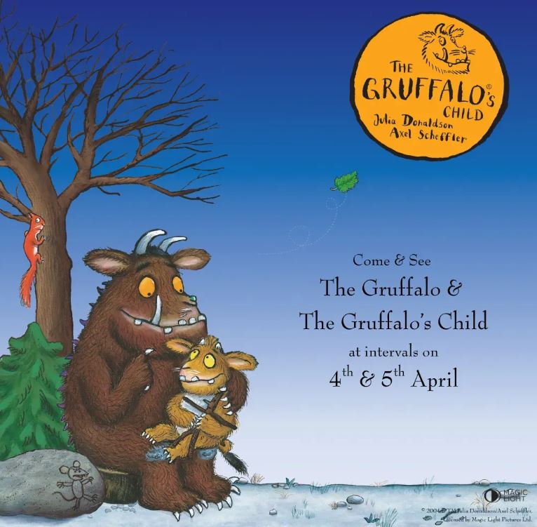 Promotional poster for a live appearance by The Gruffalo and The Gruffalo's Child on 4th and 5th April. The illustration shows the Gruffalo sitting on a log holding the Gruffalo's Child, with a squirrel in a bare tree and a small mouse nearby under a dark blue sky.