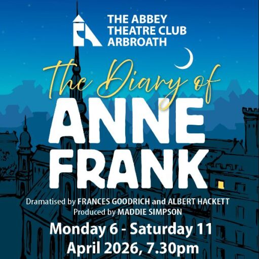 Theater poster for a production of "The Diary of Anne Frank" at The Abbey Theatre Club, Arbroath. The poster features a stylized, dark blue sketch of a European city skyline under a crescent moon, with one window illuminated in yellow. The title is written in large white and gold script. The show runs from Monday 6 – Saturday 11 April 2026 at 7.30pm. It is dramatized by Frances Goodrich and Albert Hackett, and produced by Maddie Simpson.