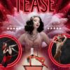 This promotional poster for the show "TEASE" features a central figure with dark hair and a feathered headpiece, wearing a jeweled pink outfit against a background of large pink ostrich feathers. Surrounding her are smaller action shots of variety performers, including an aerialist in a red dress, a dancer in a white bodysuit with a tiny top hat, and a figure reclining in a bathtub under a shower stream. The word "TEASE" is displayed at the top in large, red-outlined neon letters, accompanied by five-star review snippets calling the show "Outrageous" and "Seduction at its finest."