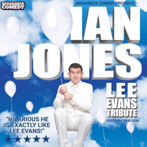 This promotional poster for "Ian Jones: Lee Evans Tribute" is presented by Breakneck Comedy as part of a Scottish Tour 2026. It features performer Ian Jones crouching in a white suit against a bright blue sky filled with white clouds and floating white balloons. The poster includes a five-star review stating, "Hilarious he is exactly like Lee Evans!"