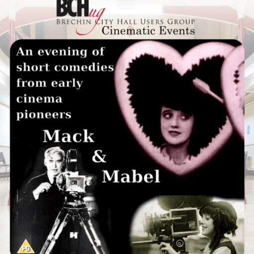 This promotional poster for a Brechin City Hall Users Group (BCHUG) cinematic event titled "Mack & Mabel" features black-and-white archival imagery of early cinema pioneers. The top half shows a woman's face framed within a large pink heart, while the bottom includes images of a man standing behind a vintage film camera on a tripod and another woman smiling as she operates a similar camera. The text describes the event as "An evening of short comedies from early cinema pioneers" and includes a small "PG" rating logo in the bottom left corner.