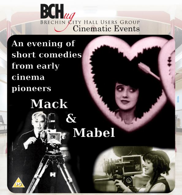This promotional poster for a Brechin City Hall Users Group (BCHUG) cinematic event titled "Mack & Mabel" features black-and-white archival imagery of early cinema pioneers. The top half shows a woman's face framed within a large pink heart, while the bottom includes images of a man standing behind a vintage film camera on a tripod and another woman smiling as she operates a similar camera. The text describes the event as "An evening of short comedies from early cinema pioneers" and includes a small "PG" rating logo in the bottom left corner.