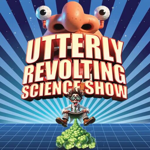 A promotional poster for the "Utterly Revolting Science Show" featuring a cartoon mad scientist sitting atop a large pile of green bubbles. Above the bold, stylized title, a giant, comical face with bulging eyeballs and a large nose looms against a blue and dark blue sunburst background.