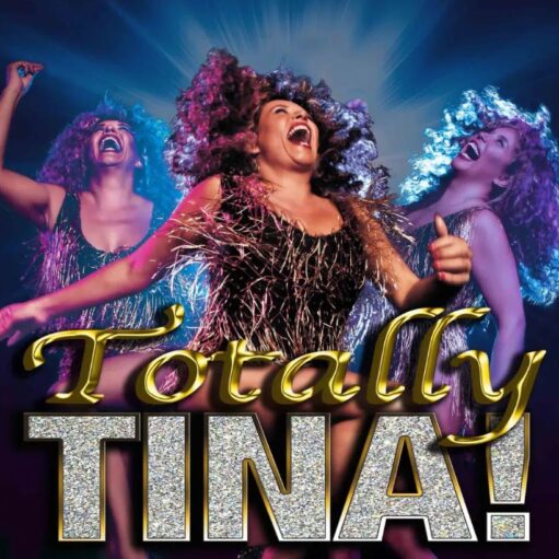 A promotional poster for the "Totally Tina" tribute show, featuring a central performer and two backup singers with large, styled hair, celebrating on stage with bright lighting. The image features stylized, glittering gold and silver text that reads "Totally TINA!".