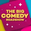 A vibrant graphic for "THE BIG COMEDY ROADSHOW." The title is written in bold, yellow block letters with a slight drop shadow, centered on a rounded magenta square. The square is decorated with small, white four-pointed stars and set against a background of abstract teal and yellow shapes.