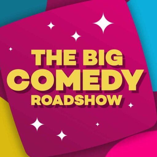 A vibrant graphic for "THE BIG COMEDY ROADSHOW." The title is written in bold, yellow block letters with a slight drop shadow, centered on a rounded magenta square. The square is decorated with small, white four-pointed stars and set against a background of abstract teal and yellow shapes.
