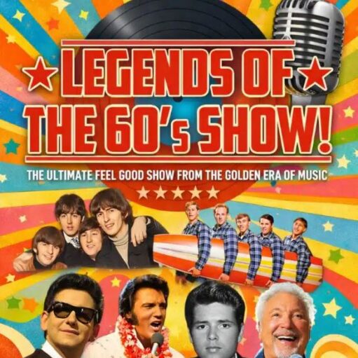 A vibrant, retro-style promotional poster for "Legends of the 60’s Show!" described as "the ultimate feel good show from the golden era of music." The design features a colorful sunburst and star background with images of iconic 1960s artists, including The Beatles, The Beach Boys with a surfboard, Roy Orbison, Elvis Presley, Cliff Richard, and Tom Jones. A large vinyl record and a vintage silver microphone sit at the top, completing the nostalgic theme.