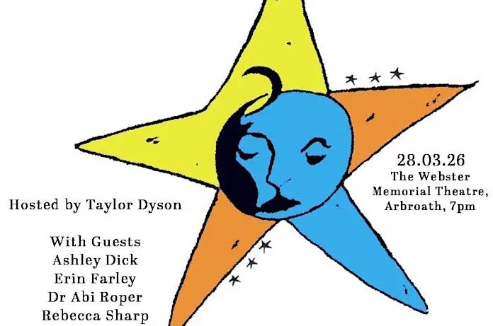 A hand-drawn event flyer featuring a colorful five-pointed star with a stylized blue face in the center. The flyer announces an event on 28.03.26 at The Webster Memorial Theatre, Arbroath at 7 pm. It is hosted by Taylor Dyson, featuring guests Ashley Dick, Erin Farley, Dr Abi Roper, and Rebecca Sharp.