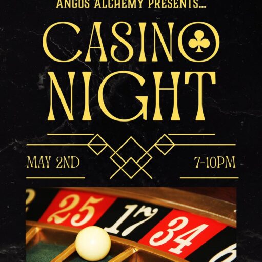 An event flyer for "Angus Alchemy Presents... Casino Night." The text is in a gold, elegant Art Deco font against a black marble background. Below the title, it lists the date "May 2nd" and the time "7-10PM." The bottom of the image features a close-up photo of a roulette wheel with the ball resting near the numbers 25, 17, and 34.
