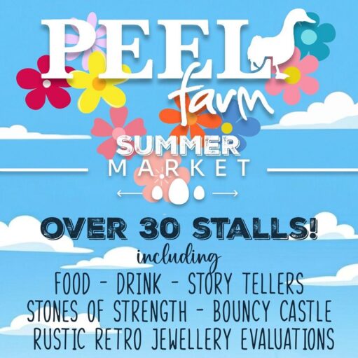 A promotional graphic for the "Peel Farm Summer Market" set against a bright blue sky with white clouds. The poster features colorful flowers and a duck silhouette, advertising over 30 stalls including food, drink, storytellers, stones of strength, a bouncy castle, and rustic retro jewellery evaluations.
