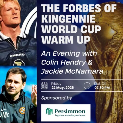 A promotional graphic for "The Forbes of Kingennie World Cup Warm Up," an event featuring Colin Hendry and Jackie McNamara. The image includes photos of both men on the left, a large gold World Cup trophy on the right, and event details: Friday, 22 May, 2026, with a 07:30 PM kick-off. The event is sponsored by Persimmon.