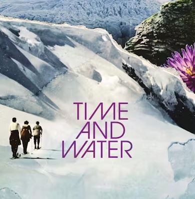 A digital collage-style graphic featuring a snow-covered mountain slope where three figures are seen hiking away from the viewer. The text "TIME AND WATER" is written in a stylized purple font across the center of the image, complemented by a purple flower blooming near a rocky outcrop in the upper right corner.