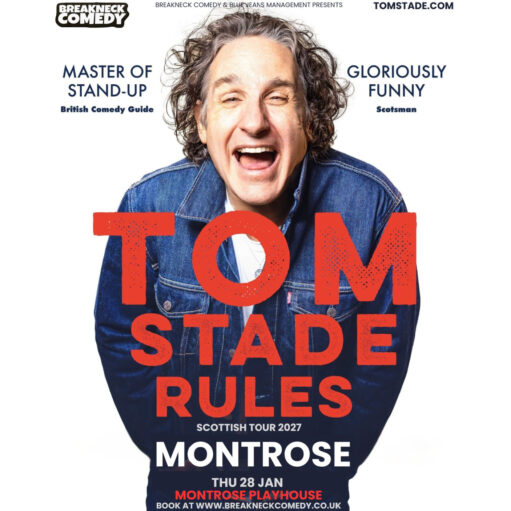 Promotional poster for comedian Tom Stade’s Tom Stade Rules Scottish tour, featuring a smiling man in a denim jacket against a white background, with event details for Montrose Playhouse on 28 January 2027.