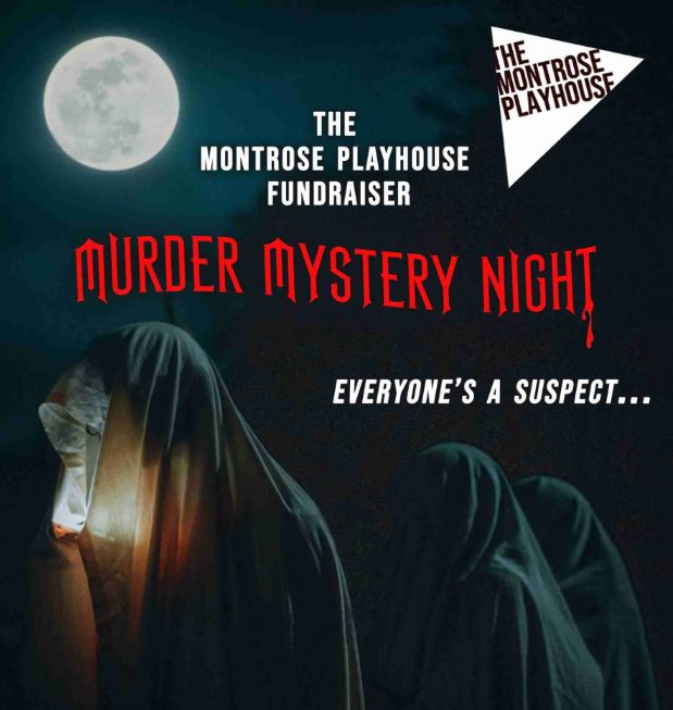 Poster advertising “The Montrose Playhouse Fundraiser Murder Mystery Night” with ghostly figures under a full moon and the tagline “Everyone’s a suspect…”.