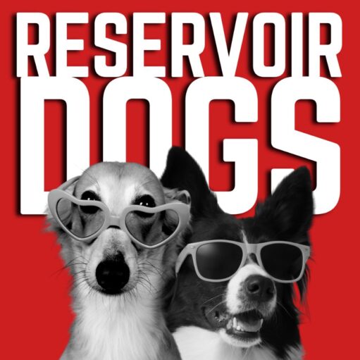 Parody-style poster reading “Reservoir Dogs” in large white lettering on a red background, featuring two dogs wearing oversized sunglasses, one with heart-shaped frames and the other with dark shades.