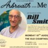 Promotional poster for Arbroath and Me, featuring a portrait of speaker Bill Smith and event details for a local history talk at The Old Courthouse, Arbroath, including stories, artefacts and historical photographs from the town’s past.